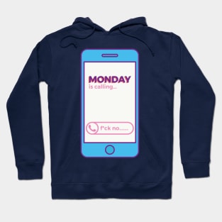 Monday is Calling Hoodie